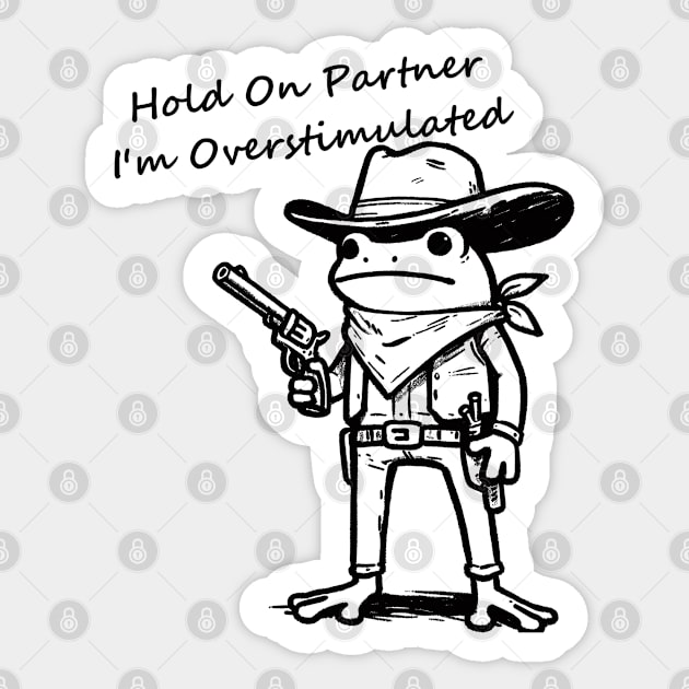 Hold On Partner Im Overstimulated Sticker by JessArty